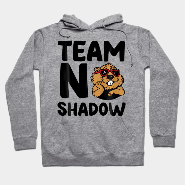 Team No Shadow Groundhog Day Hoodie by Saboia Alves